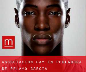 Associacion Gay en Pobladura de Pelayo García