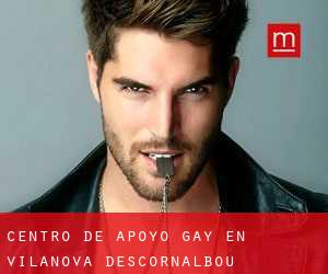 Centro de Apoyo Gay en Vilanova d'Escornalbou