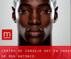 Centro de Consejo Gay en Casas de Don Antonio