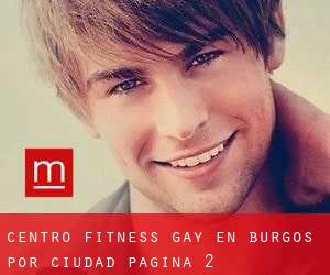 Centro Fitness Gay en Burgos por ciudad - página 2