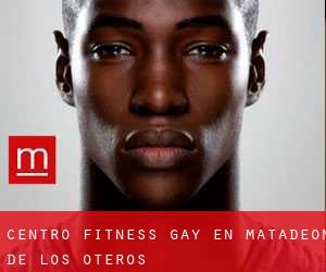 Centro Fitness Gay en Matadeón de los Oteros