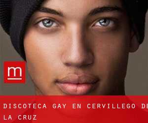 Discoteca Gay en Cervillego de la Cruz